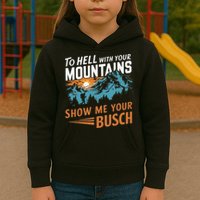 Hiking To Hell With Your Mountains Show Me Your Busch Kids Hoodie