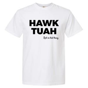 Hawk Tuah Garment-Dyed Heavyweight T-Shirt