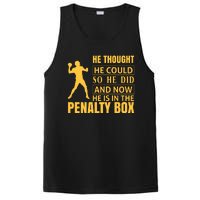 He Thought He Could So He Did And Now He Is In The Penalty Box PosiCharge Competitor Tank