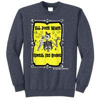 Halloween Teacher Ill Just Wait Until Its Quiet skeleton Sweatshirt