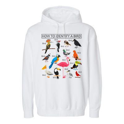 How To Identify A Bird Birds Lover Nature Birdwatcher Garment-Dyed Fleece Hoodie