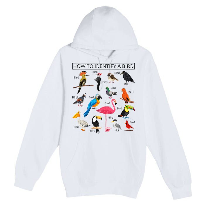 How To Identify A Bird Birds Lover Nature Birdwatcher Premium Pullover Hoodie
