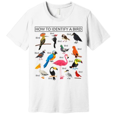 How To Identify A Bird Birds Lover Nature Birdwatcher Premium T-Shirt