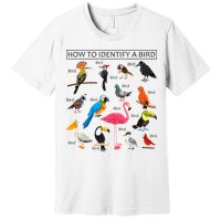How To Identify A Bird Birds Lover Nature Birdwatcher Premium T-Shirt