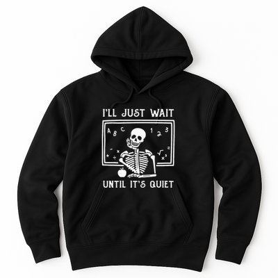 Halloween Teacher Ill Just Wait Until Its Quiet Hoodie