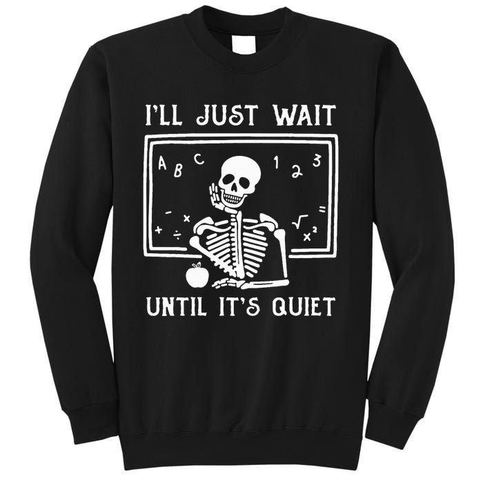 Halloween Teacher Ill Just Wait Until Its Quiet Sweatshirt