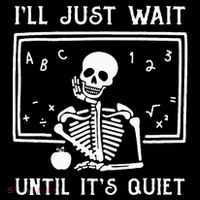 Halloween Teacher Ill Just Wait Until Its Quiet T-Shirt