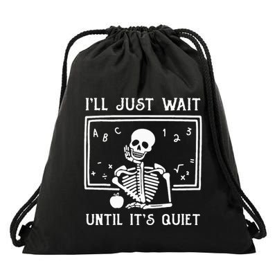 Halloween Teacher Ill Just Wait Until Its Quiet Drawstring Bag