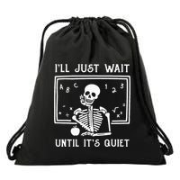 Halloween Teacher Ill Just Wait Until Its Quiet Drawstring Bag