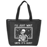 Halloween Teacher Ill Just Wait Until Its Quiet Zip Tote Bag