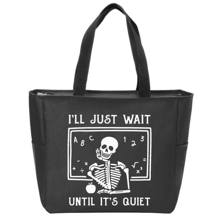 Halloween Teacher Ill Just Wait Until Its Quiet Zip Tote Bag