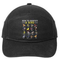 How To Identify A Bird Bird Watcher Bird Lover 7-Panel Snapback Hat