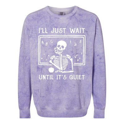 Halloween Teacher Ill Just Wait Until Its Quiet Colorblast Crewneck Sweatshirt