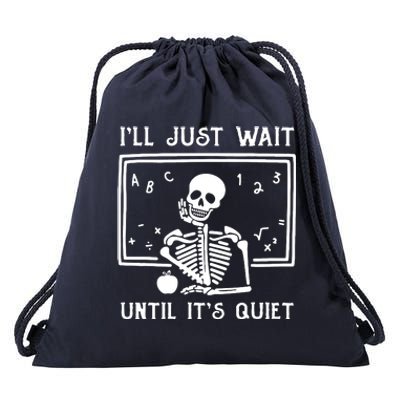 Halloween Teacher Ill Just Wait Until Its Quiet Drawstring Bag