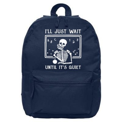 Halloween Teacher Ill Just Wait Until Its Quiet 16 in Basic Backpack