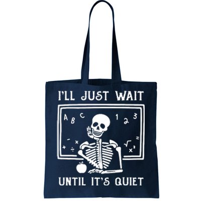 Halloween Teacher Ill Just Wait Until Its Quiet Tote Bag