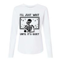 Halloween Teacher Ill Just Wait Until Its Quiet Womens Cotton Relaxed Long Sleeve T-Shirt