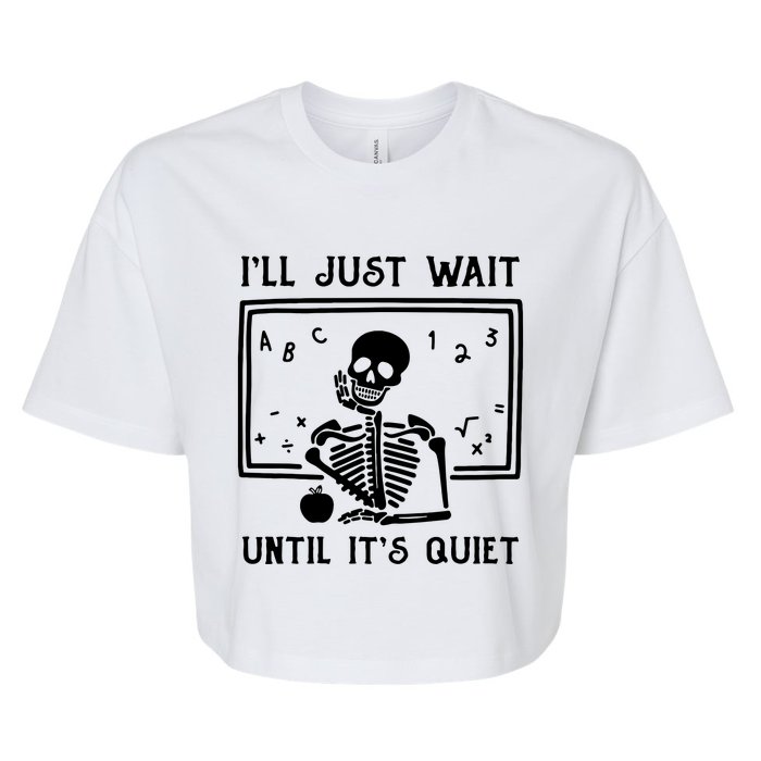 Halloween Teacher Ill Just Wait Until Its Quiet Bella+Canvas Jersey Crop Tee