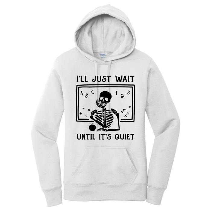 Halloween Teacher Ill Just Wait Until Its Quiet Women's Pullover Hoodie