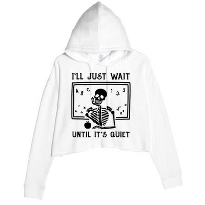 Halloween Teacher Ill Just Wait Until Its Quiet Crop Fleece Hoodie