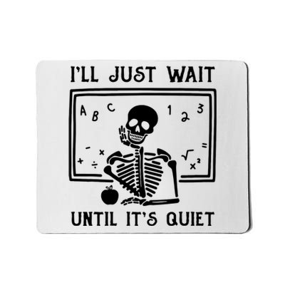 Halloween Teacher Ill Just Wait Until Its Quiet Mousepad