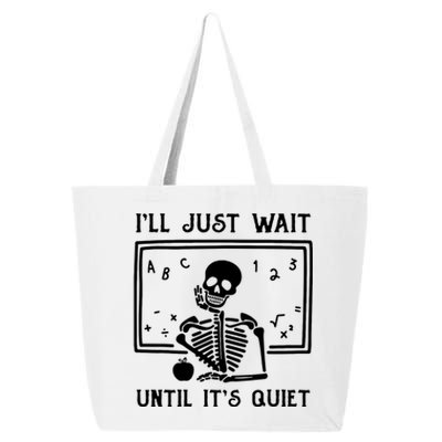 Halloween Teacher Ill Just Wait Until Its Quiet 25L Jumbo Tote