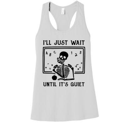 Halloween Teacher Ill Just Wait Until Its Quiet Women's Racerback Tank