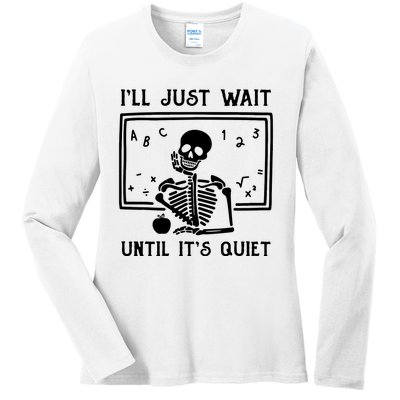 Halloween Teacher Ill Just Wait Until Its Quiet Ladies Long Sleeve Shirt