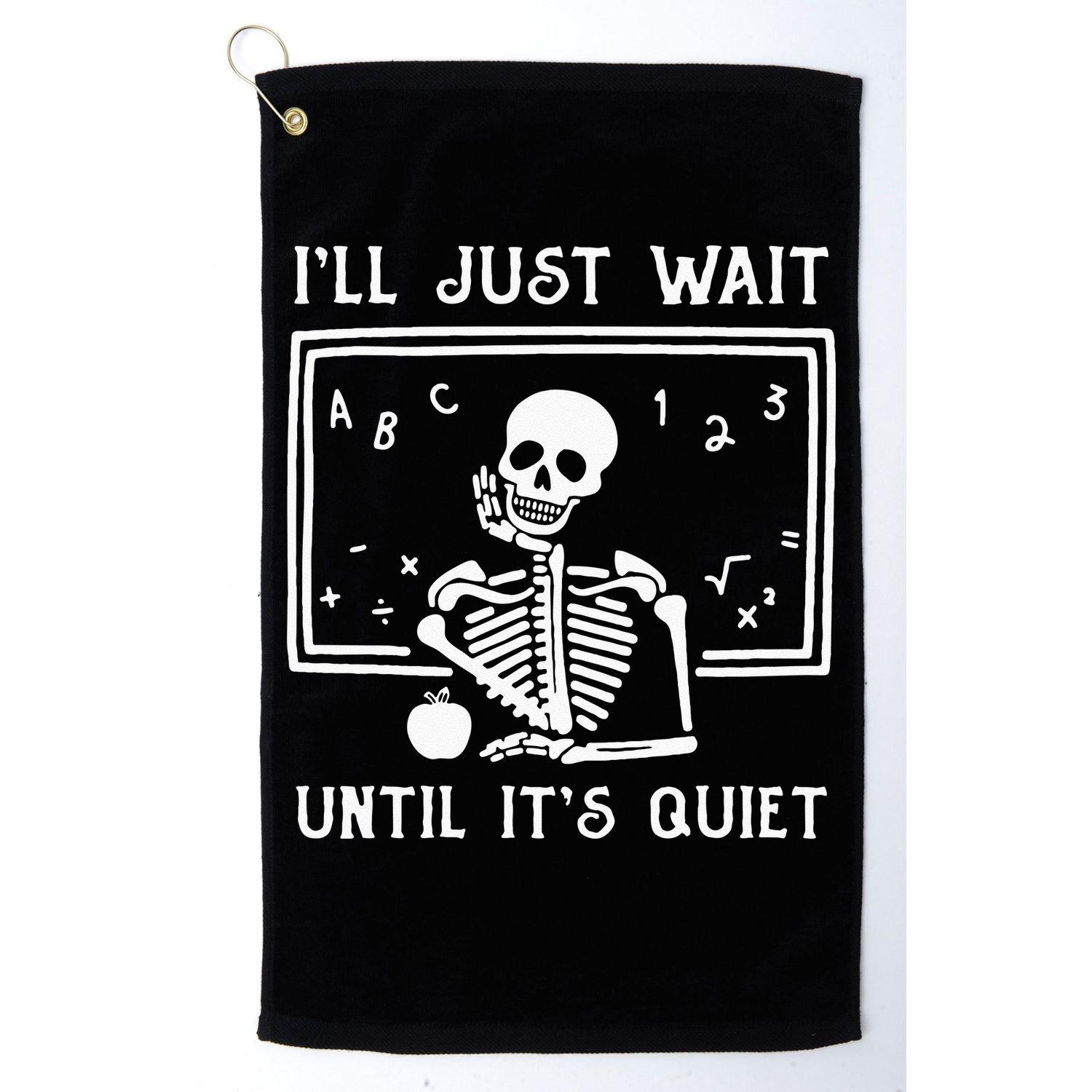 Halloween Teacher Ill Just Wait Until Its Quiet Golf Towel