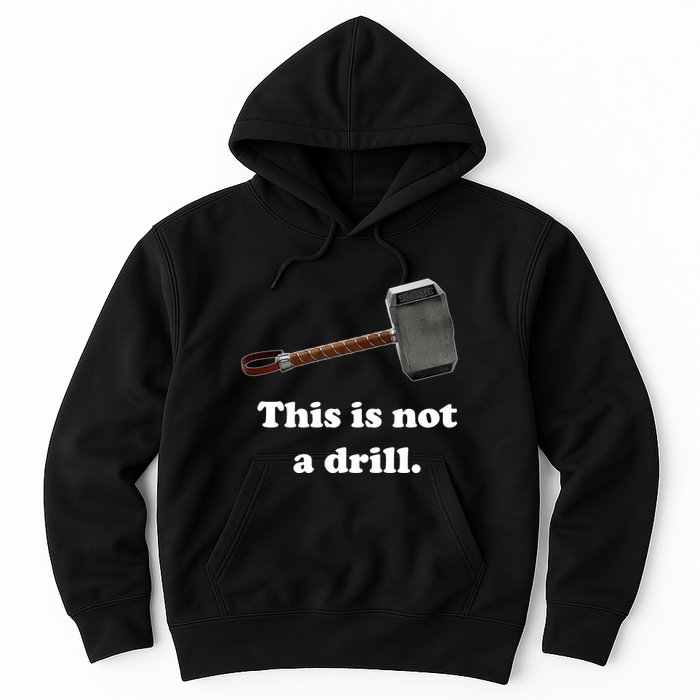Hammer This Is Not A Drill Hoodie