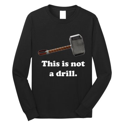 Hammer This Is Not A Drill Long Sleeve Shirt