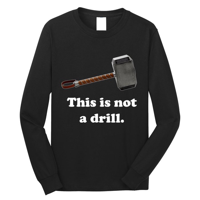 Hammer This Is Not A Drill Long Sleeve Shirt