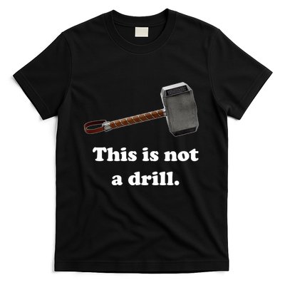 Hammer This Is Not A Drill T-Shirt