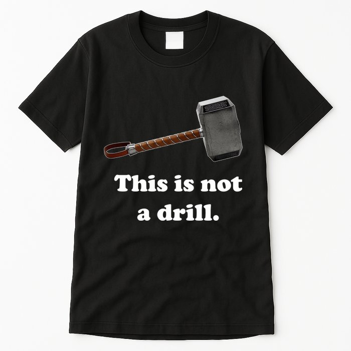 Hammer This Is Not A Drill Tall T-Shirt