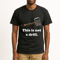 Hammer This Is Not A Drill Tall T-Shirt