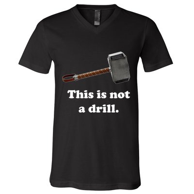 Hammer This Is Not A Drill V-Neck T-Shirt