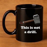 Hammer This Is Not A Drill 11oz C Handle Ceramic Mug