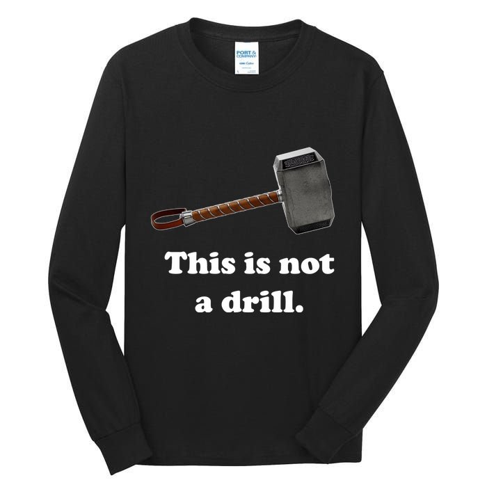 Hammer This Is Not A Drill Tall Long Sleeve T-Shirt
