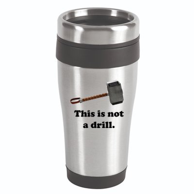 Hammer This Is Not A Drill 16oz Travel Tumbler