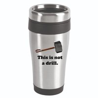 Hammer This Is Not A Drill 16oz Travel Tumbler