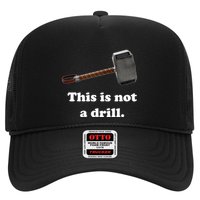 Hammer This Is Not A Drill Trucker Hat