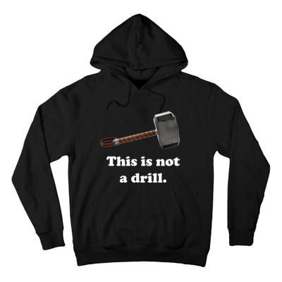 Hammer This Is Not A Drill Tall Hoodie