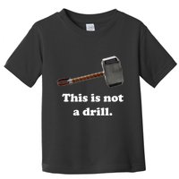 Hammer This Is Not A Drill Toddler T-Shirt