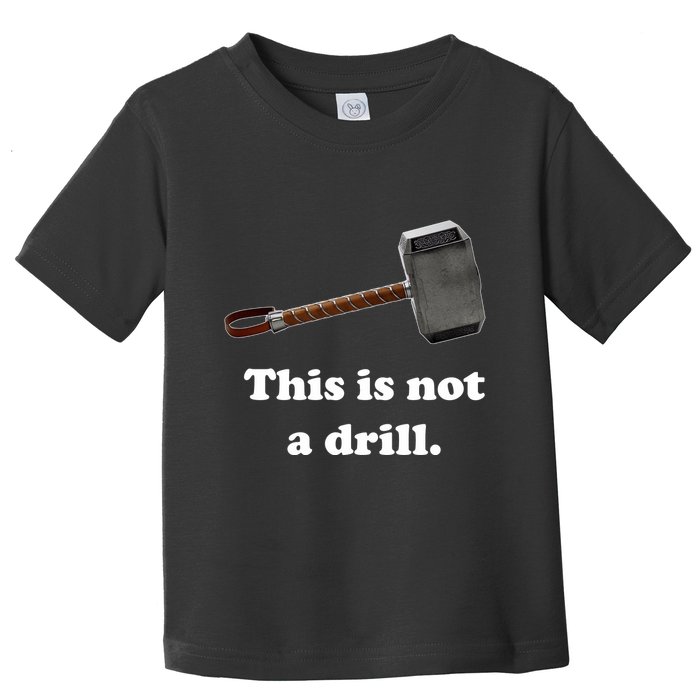Hammer This Is Not A Drill Toddler T-Shirt