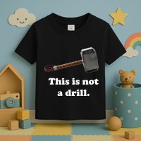 Hammer This Is Not A Drill Toddler T-Shirt