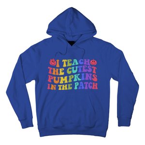 Halloween Teacher I Teach The Cutest Pumpkins In The Patch Gift Hoodie