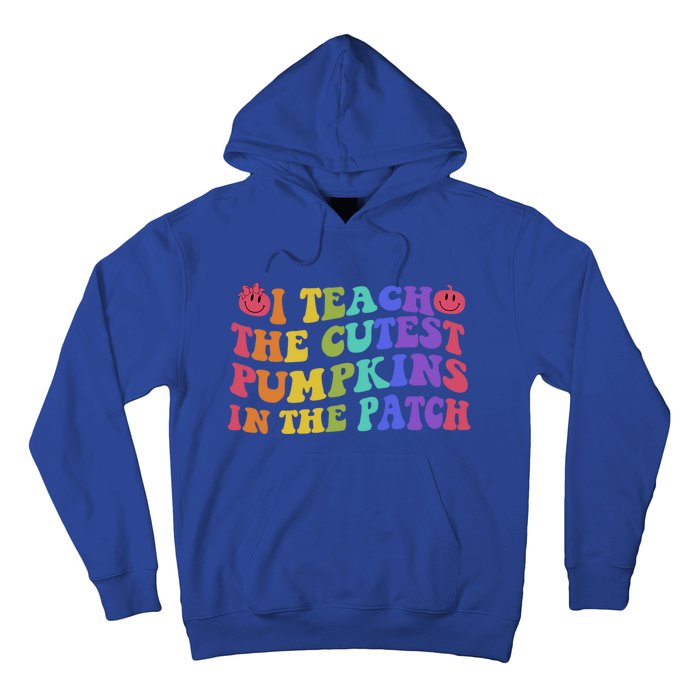 Halloween Teacher I Teach The Cutest Pumpkins In The Patch Gift Hoodie