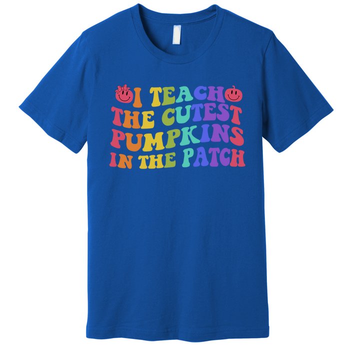 Halloween Teacher I Teach The Cutest Pumpkins In The Patch Gift Premium T-Shirt