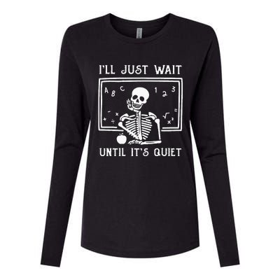 Halloween Teacher Ill Just Wait Until Its Quiet Womens Cotton Relaxed Long Sleeve T-Shirt