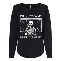 Halloween Teacher Ill Just Wait Until Its Quiet Womens California Wash Sweatshirt